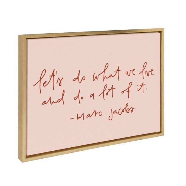 X 24 quot Sylvie Do What We Love Framed Canvas Wall Art By Maja Tomljanovic Gold Kate And Laurel