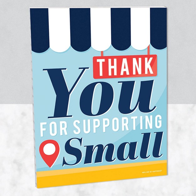 Big Dot Of Happiness Support Small Business Sign Thank You Decor Printed On Sturdy Plastic Material 10 5 X 13 75 Inches Sign With Stand 1 Pc