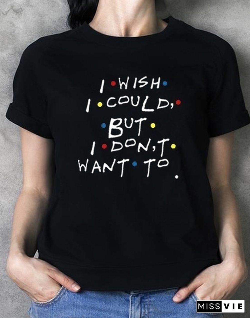 1Pcs Stranger Things Friends Dont Lie Pivot I Wish I Could But I Donuwant To Friends Tv Show Phoebe Buffay Quotes T-Shirt Women 90S Fashion Cute Funny Tee