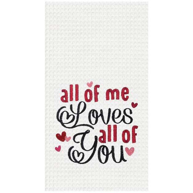C amp f Home All Of Me Loves All Of You Embroidered Cotton Waffle Weave Kitchen Towel