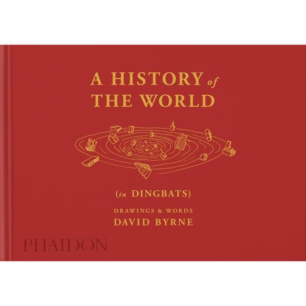 A History Of The World in Dingbats By David Byrne hardcover