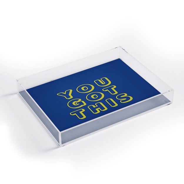 Socoart You Got This Blue Acrylic Tray Deny Designs