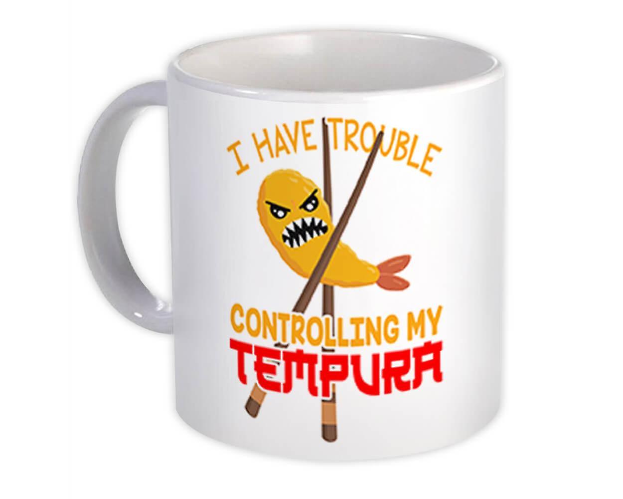 Gift Mug: Control Your Temper Tempura Humor