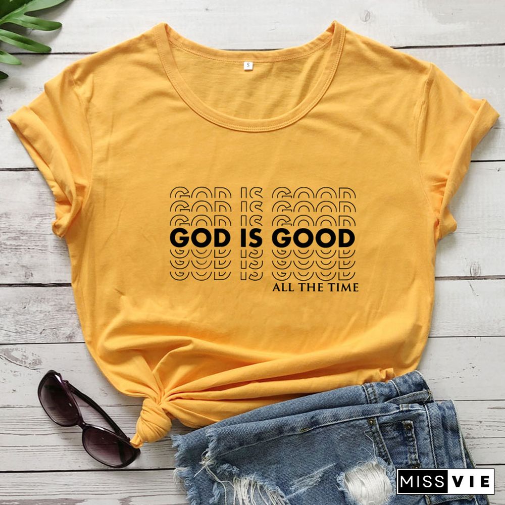 God Is Good All The Time T-shirt Casual Women Short Sleeve Christian Church Tshirt Catholic Unisex Religion Bible Verse Top Tee