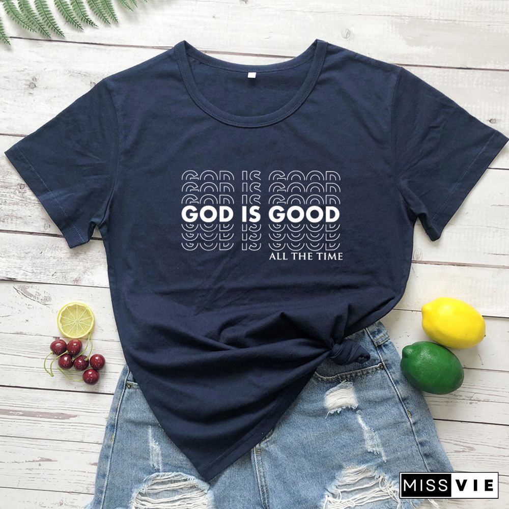 God Is Good All The Time T-shirt Casual Women Short Sleeve Christian Church Tshirt Catholic Unisex Religion Bible Verse Top Tee