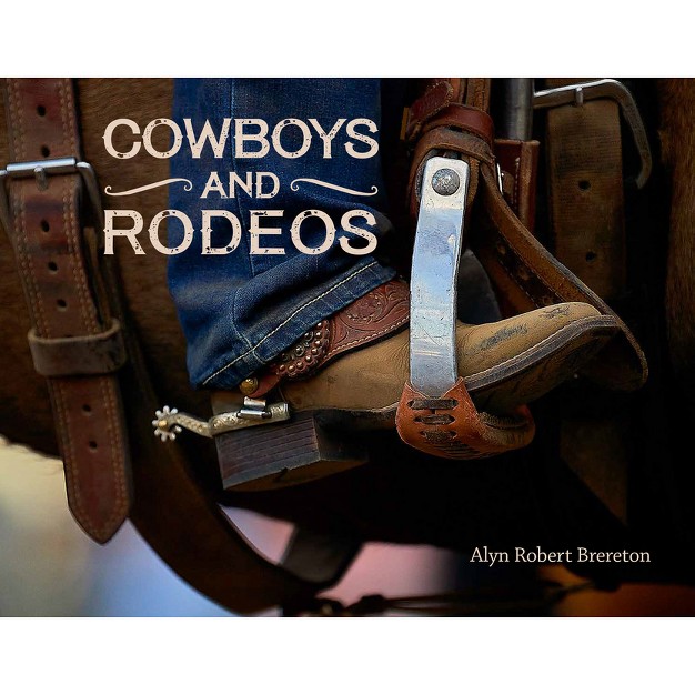 Cowboys And Rodeos By Alyn Robert Brereton hardcover