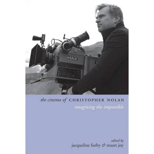 The Cinema Of Christopher Nolan directors x27 Cuts By Jacqueline Furby amp Stuart Joy