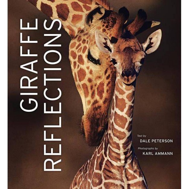 Giraffe Reflections By Dale Peterson hardcover