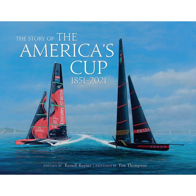 The Story Of The America x27 s Cup By Ranulf Rayner amp Tim Thompson hardcover