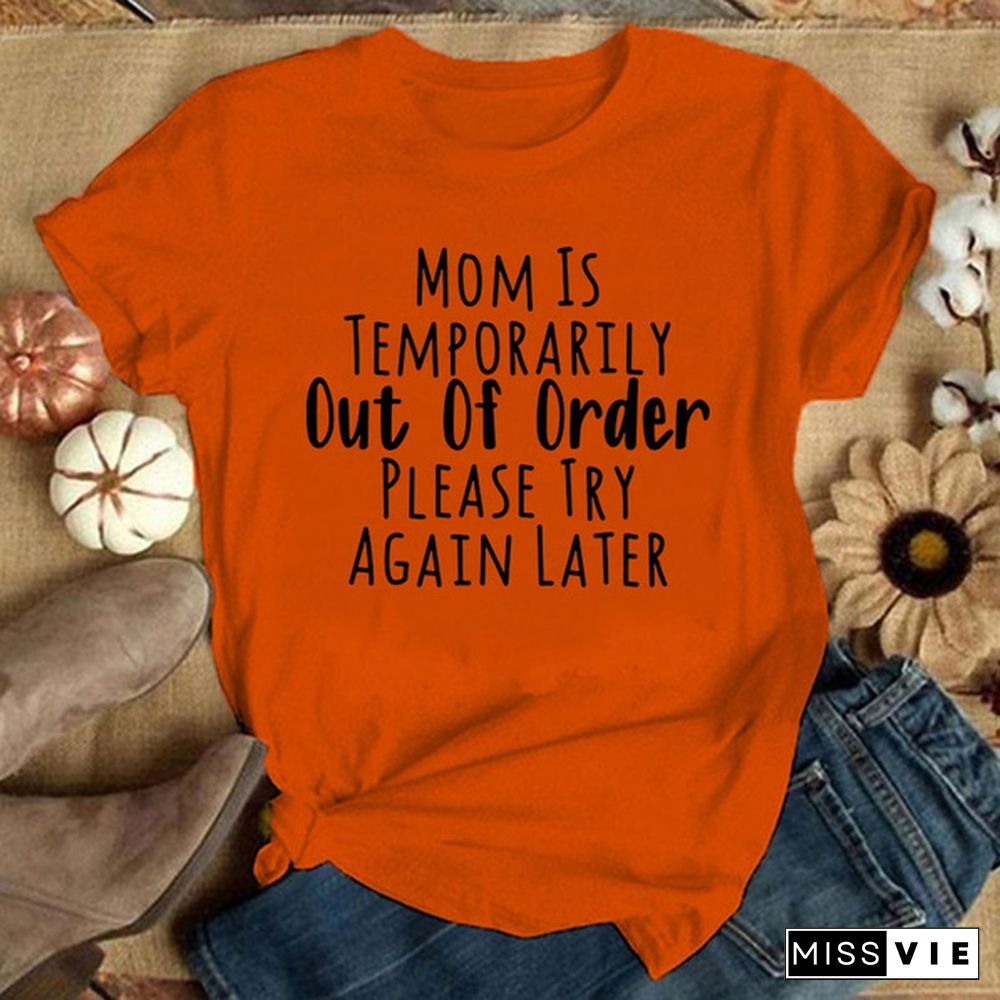 Mom Is Temporarily Out of Order... Letter Print T-shirt with Funny Saying Women's Fashion Graphic Tee Shirt Summer Short Sleeve Shirts Plus Size Tops