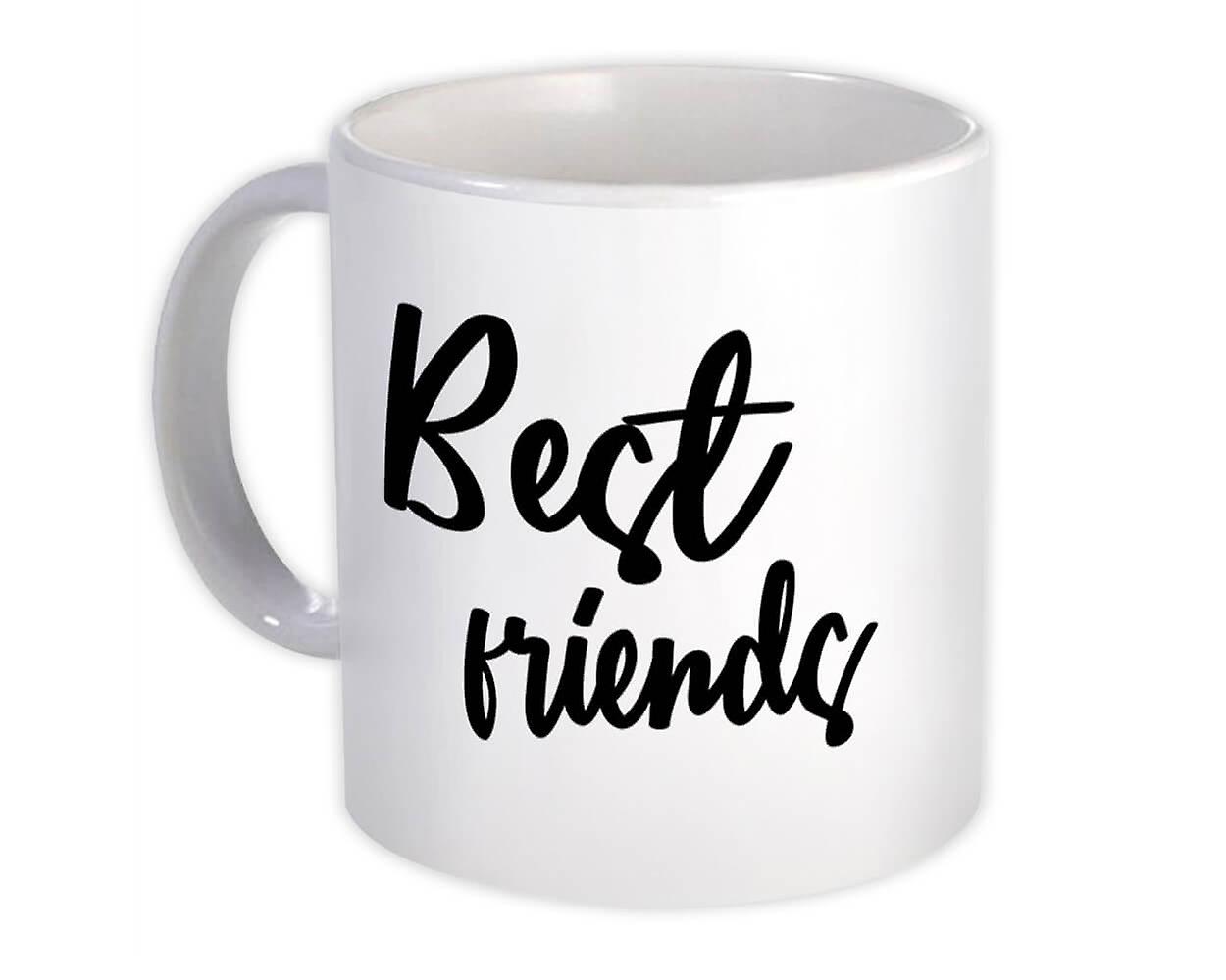 Gift Mug: Best Friends Quote