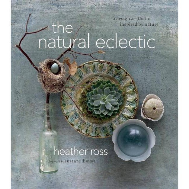 The Natural Eclectic By Heather Ross hardcover