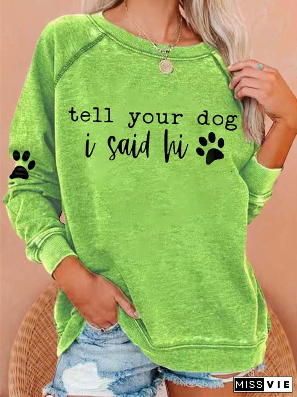 Funny Tell Your Dog I Said Hi Casual Sweatshirt