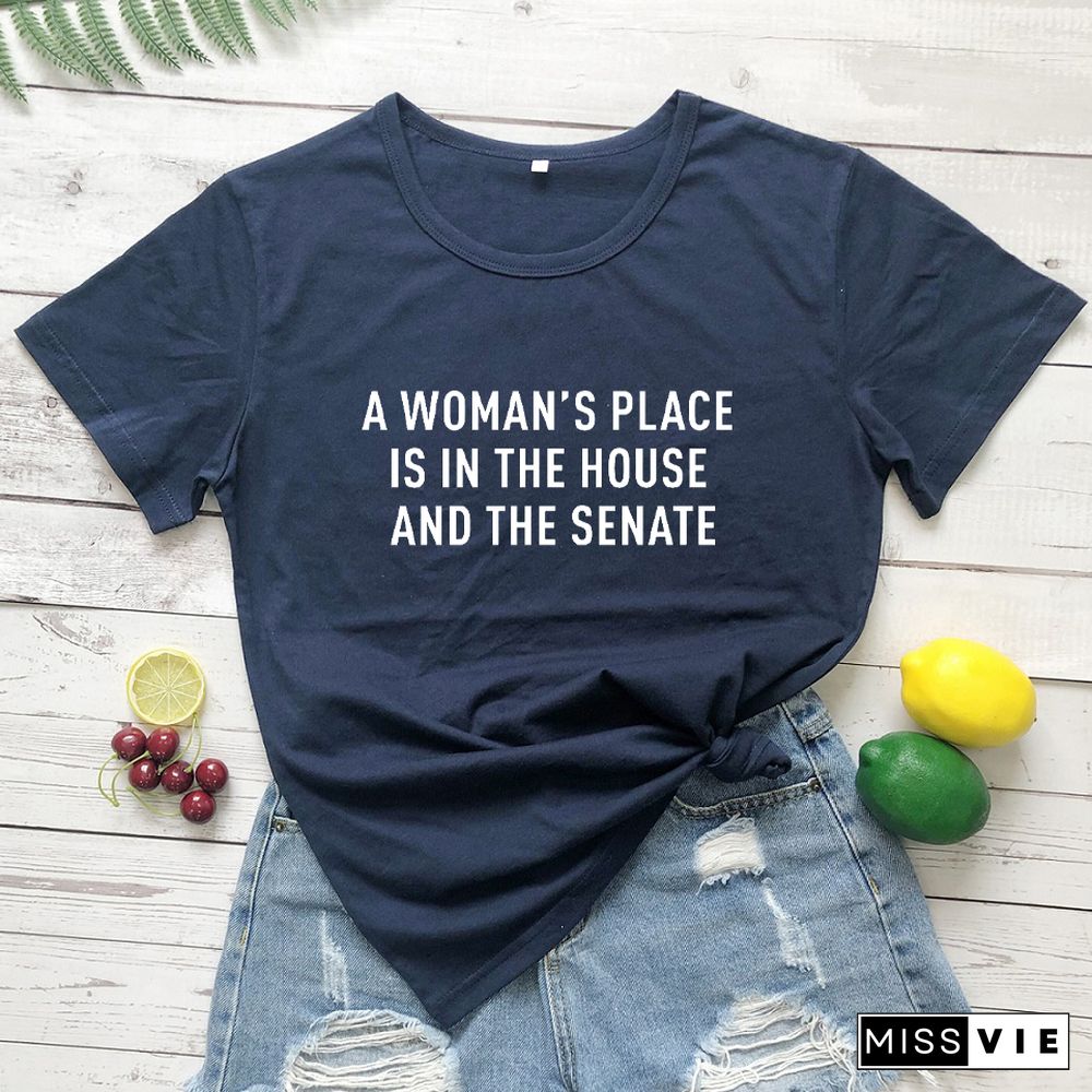 A Woman's Place Is In The HouseAnd The Senate T-Shirt Feminist Tee Women's Rights Shirts Women Casual PureCottonVintage Top