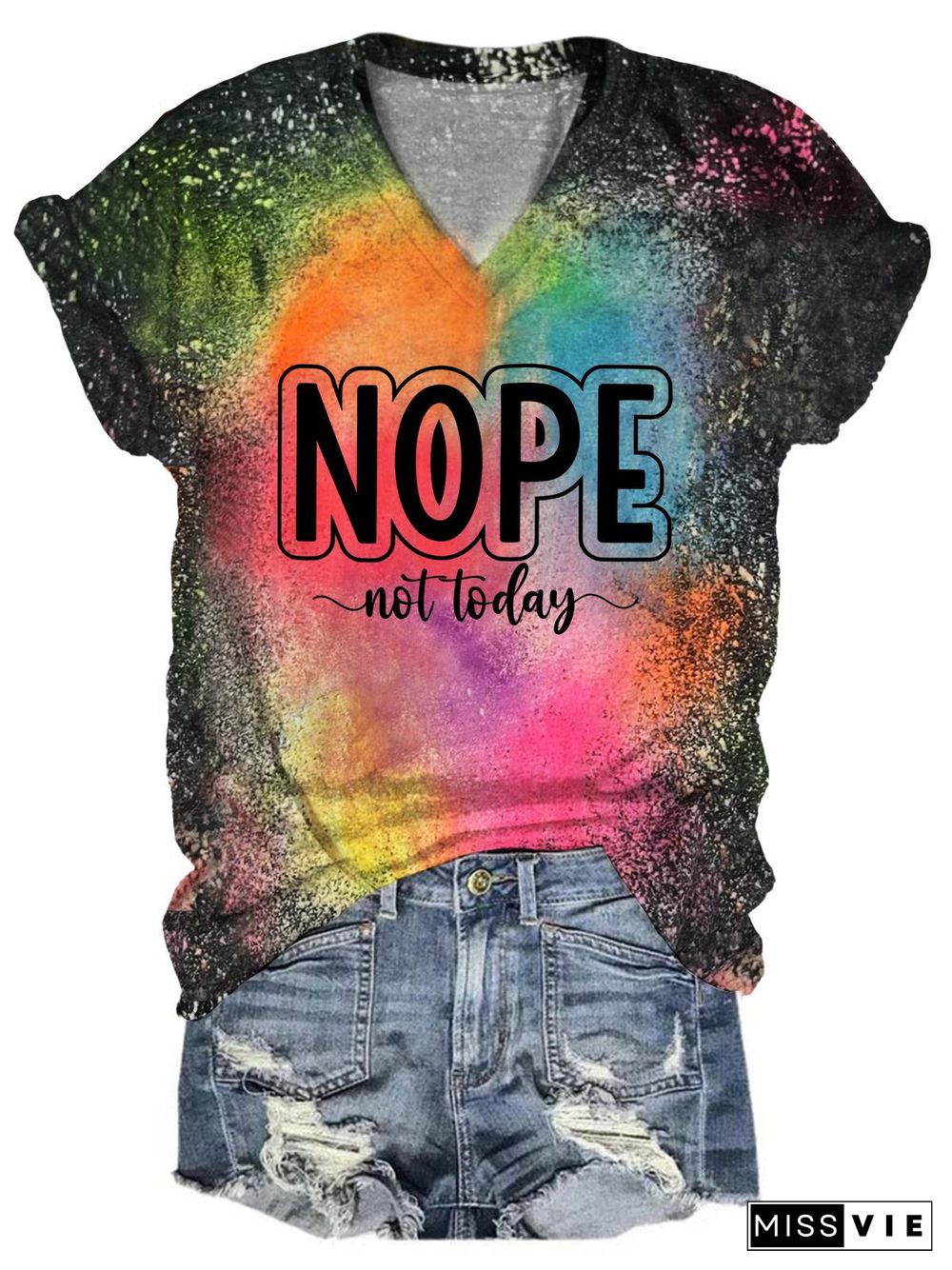 Nope Not Today V-Neck Tie Dye Short Sleeve Ladies T-Shirt