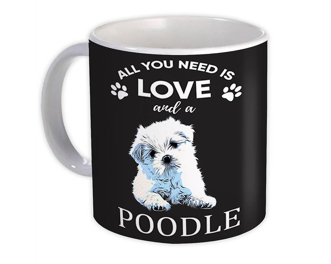 Gift Mug: All You Need is Love and a Poodle Dog