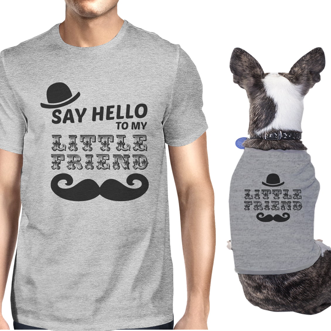 Say Hello To My Little Friend Grey Pet Owner Matching Outfits Gifts