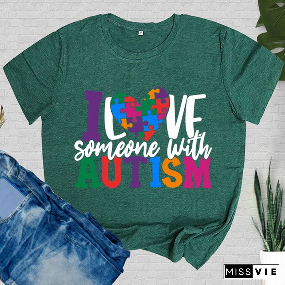 Funny I Love Someone With Autism Print T-shirts For Women Summer Round Neck Tee Shirt Femme Fashion Casual T-shirts