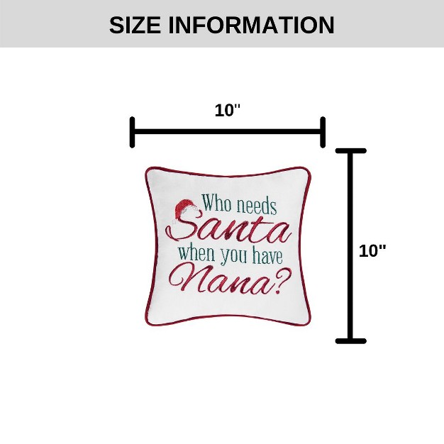 X 10 quot quot who Needs Santa When You Have Nana quot Holiday Sentiment Embroidered Decoration Petite Accent Christmas Pillow