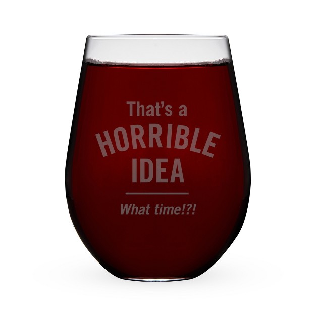 Horrible Idea Stemless Wine Glass By True