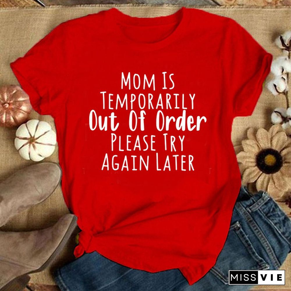 Mom Is Temporarily Out of Order... Letter Print T-shirt with Funny Saying Women's Fashion Graphic Tee Shirt Summer Short Sleeve Shirts Plus Size Tops