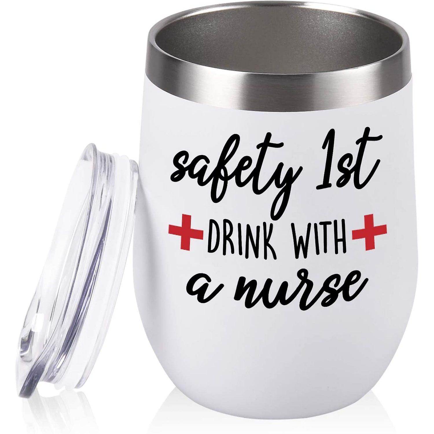 Nurse Ideas For Women， Safety 1st Drink With A Nurse Wine Tumbler， Idea For Women Frineds Girlfriend Nurse New Nurse Doctor Nurse's Day Nurse Graduati