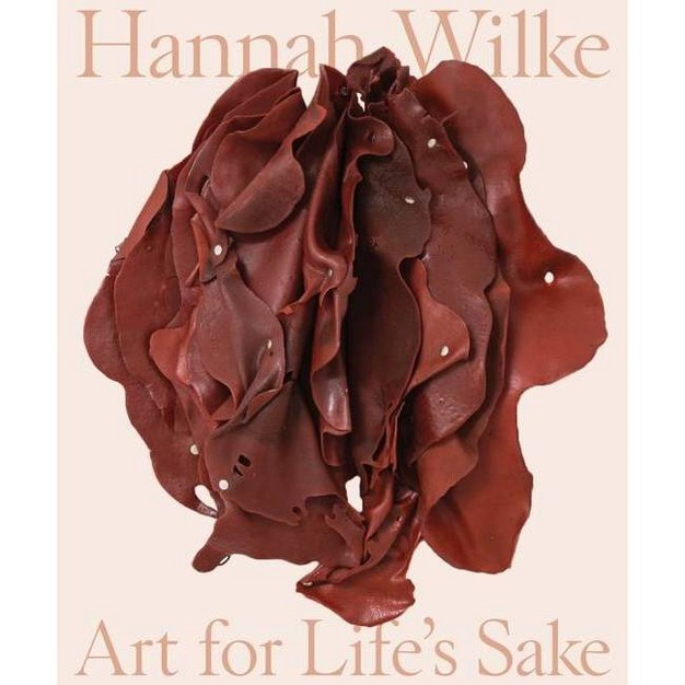 Hannah Wilke By Tamara Schenkenberg amp Donna Wingate hardcover