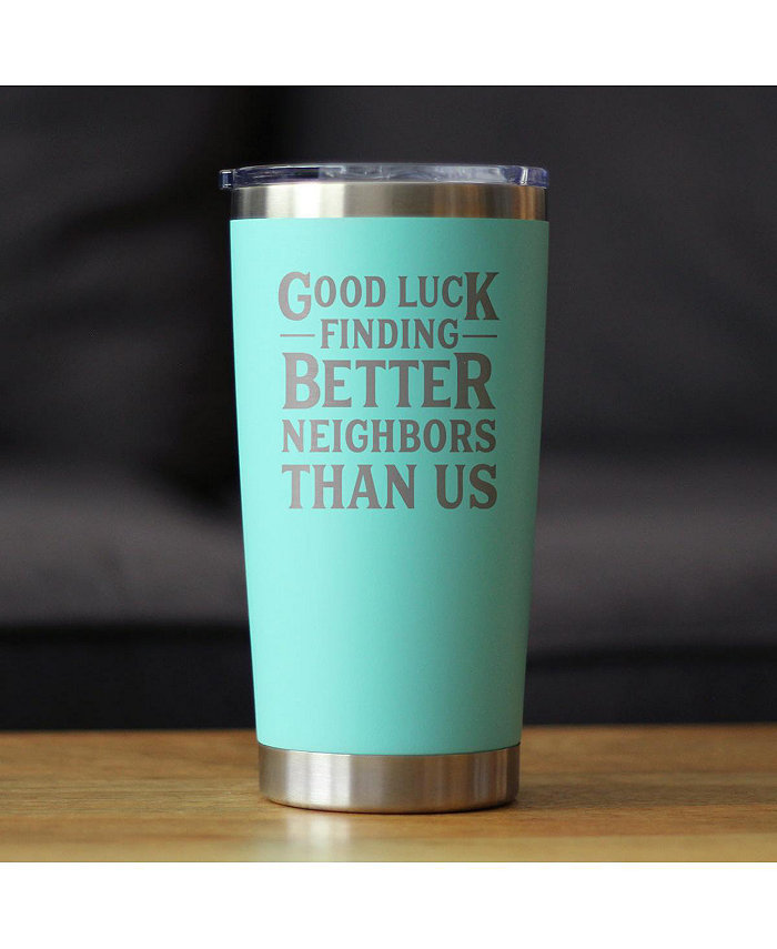 Bevvee Good Luck Finding Better Neighbors Than Us - Insulated Coffee Tumbler Cup with Sliding Lid - Stainless Steel Insulated Mug - Funny Moving Away Gifts for Neighbor