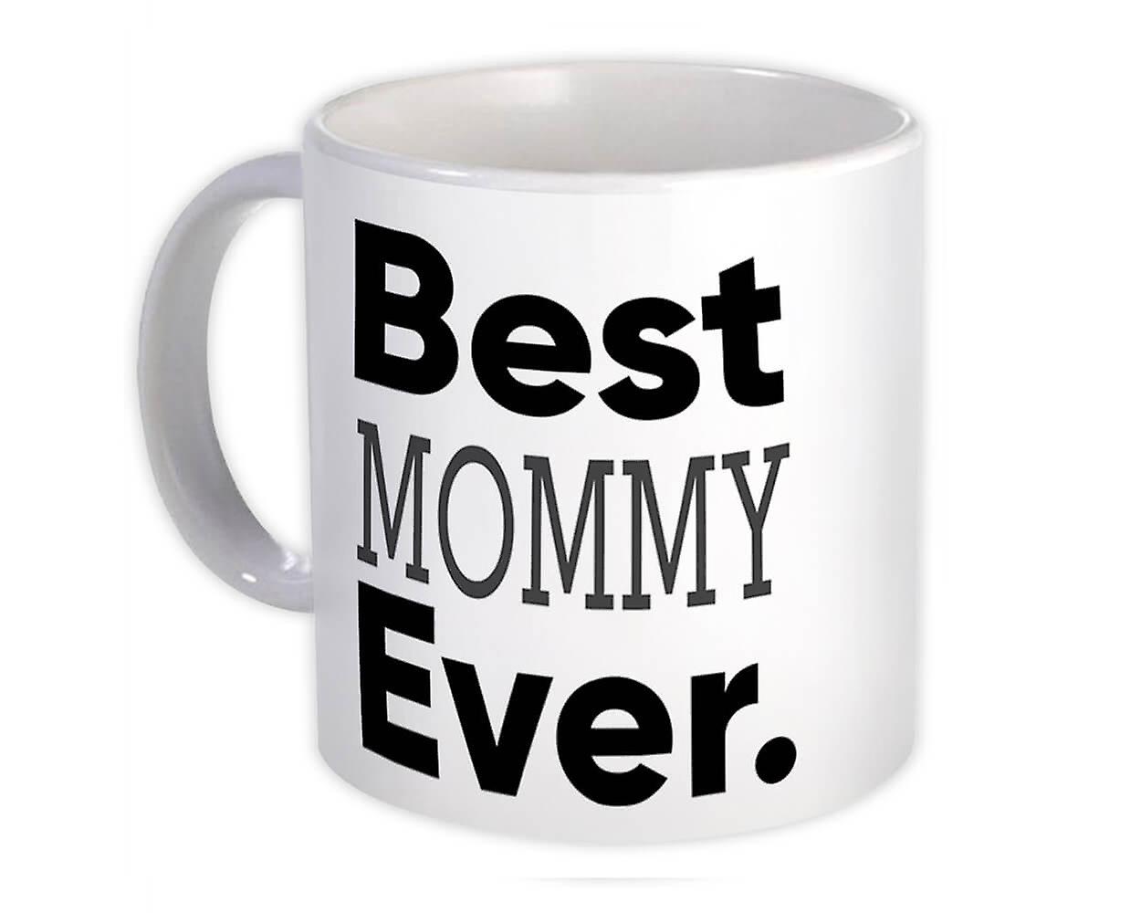 Gift Mug: Best MOMMY Ever Idea