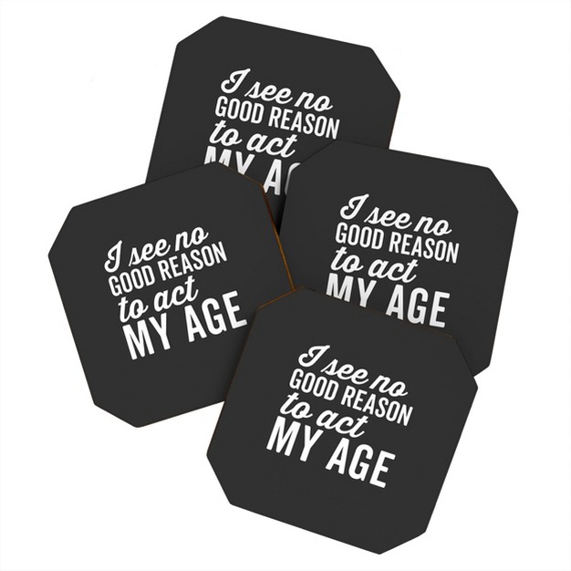 Envyart Reason Act My Age Set Of 4 Coasters Deny Designs