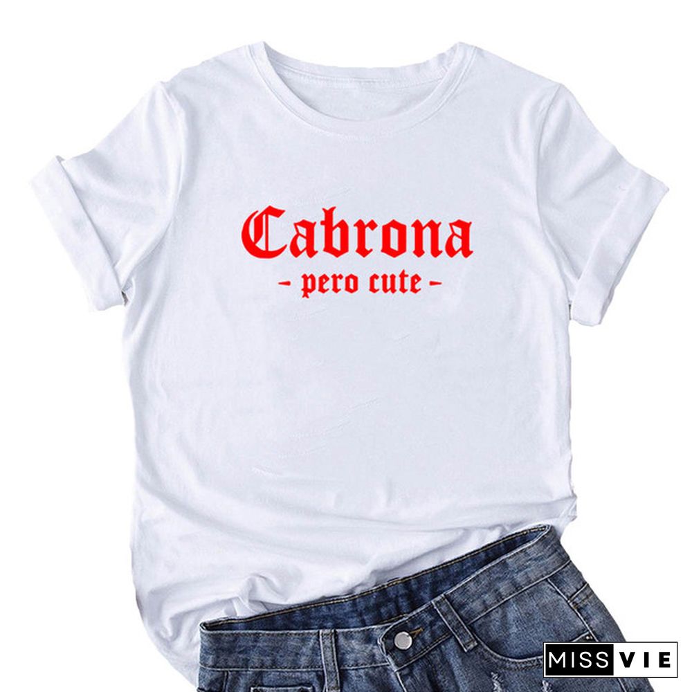 Cabrona Pero Latina T Shirt Women Print Short Sleeve Tee Shirt Femme T-shirt White Cotton Tshirt Women Loose Camiseta Mujer Top