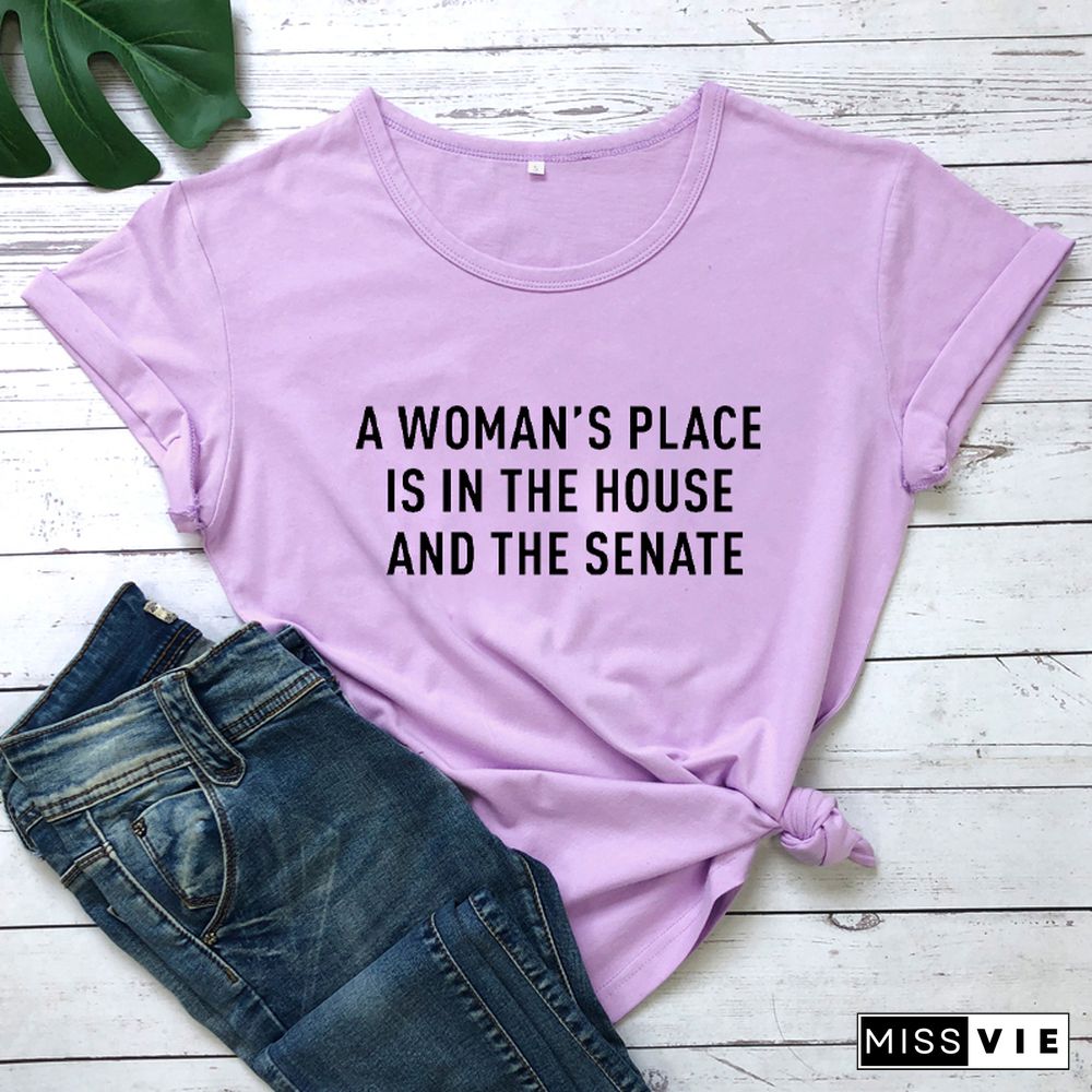 A Woman's Place Is In The HouseAnd The Senate T-Shirt Feminist Tee Women's Rights Shirts Women Casual PureCottonVintage Top