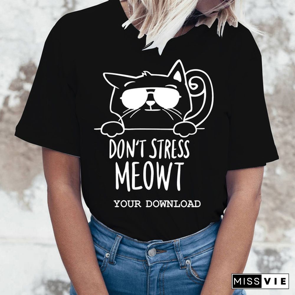 Cat Don't Stress Meowt Print T-shrits For Women Summer Short Sleeve Round Neck Cute Loose T-shirt Creative Personalized Tops