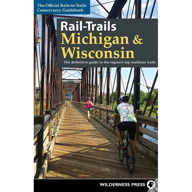 Rail trails Michigan amp Wisconsin By Rails to trails Conservancy