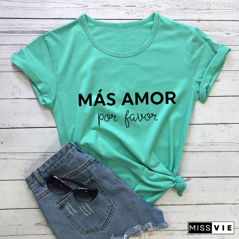 Mas Amor Por Favor Spanish Shirt More Love Please Women's T Shirt 100%Cotton Funny Casual O-Neck Short Sleeve Top Latina Tees