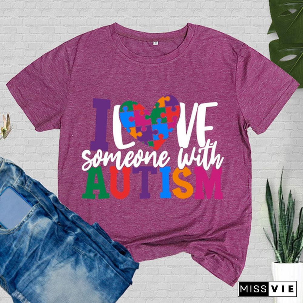 Funny I Love Someone With Autism Print T-shirts For Women Summer Round Neck Tee Shirt Femme Fashion Casual T-shirts