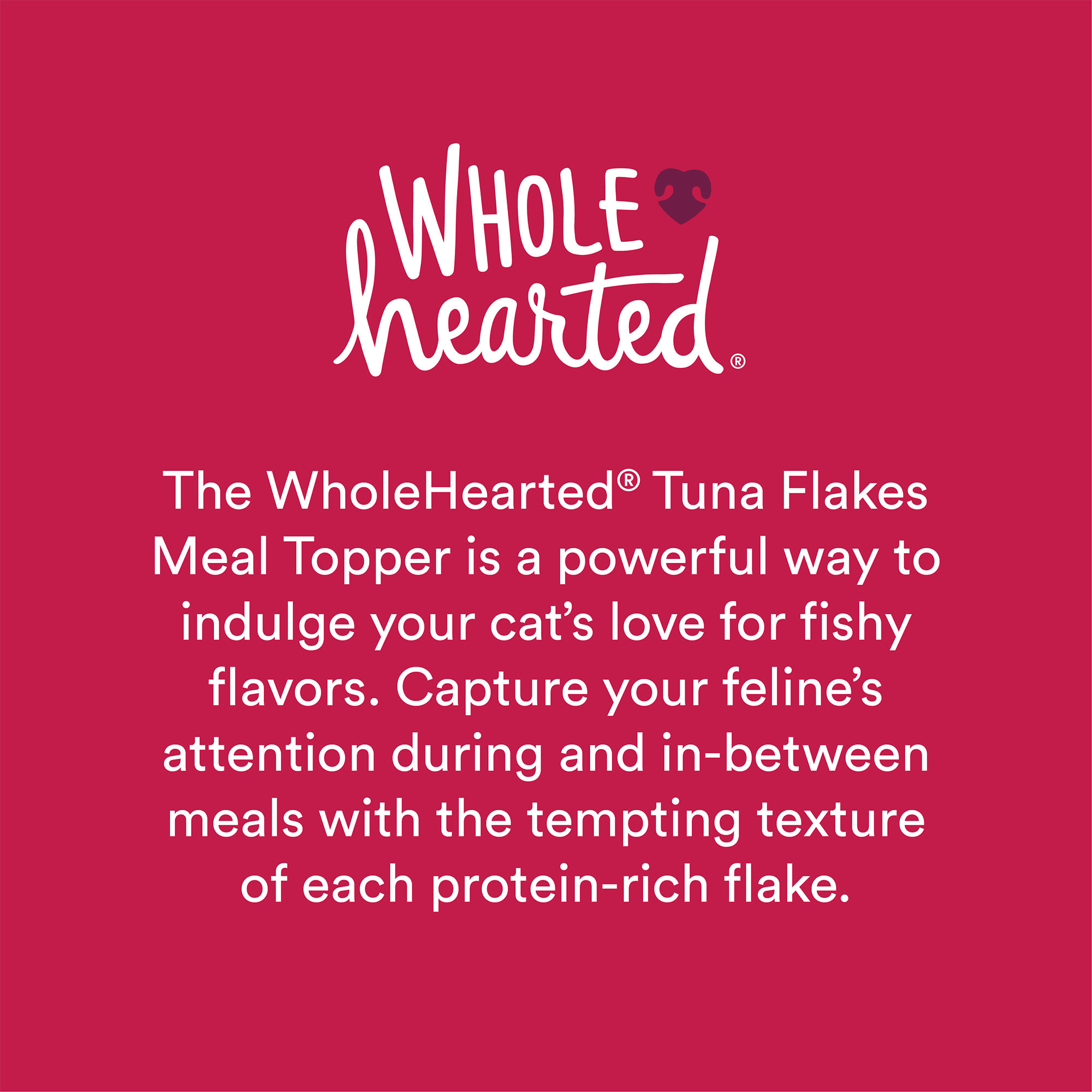 WholeHearted Tuna Flakes Protein-Boosting Dry Cat Meal Topper， 1 oz.