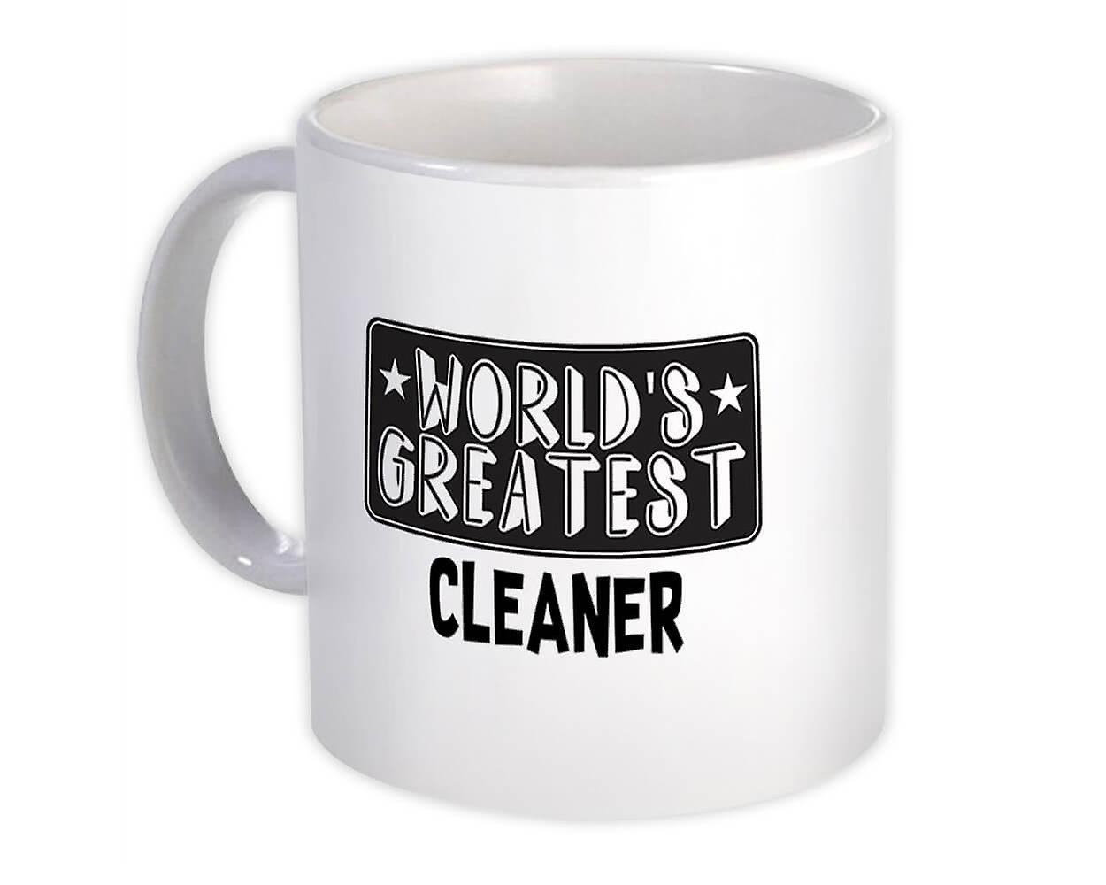 Gift Mug: World Greatest CLEANER Work