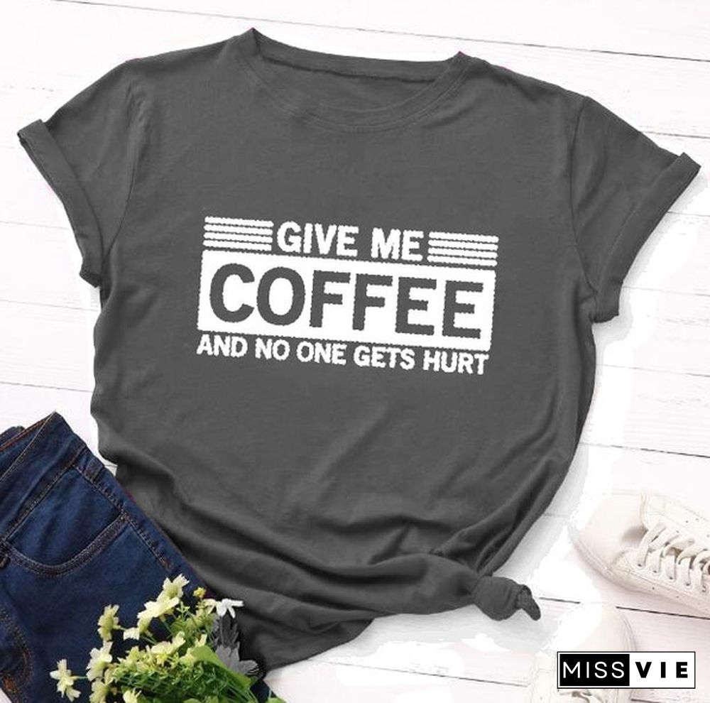 S-4XL Women Fashion Short Sleeve Tee Shirt Lady Casual Loose Cotton Round Neck T-shirt Top Plus Size Funny 'Give Me Coffee and No One Gets Hurt' Letter Print T Shirt