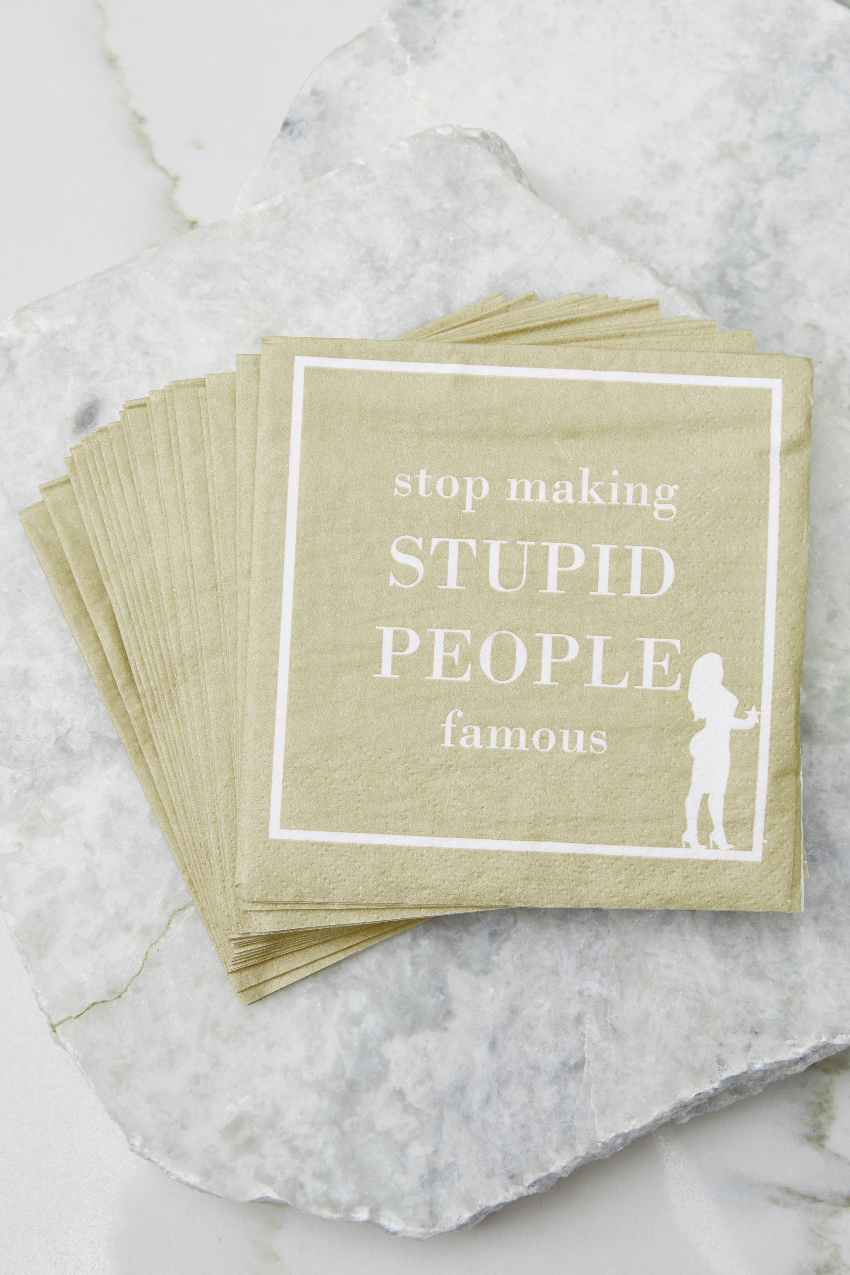Stop Making Stupid People Famous Napkins  - DONATE-2022