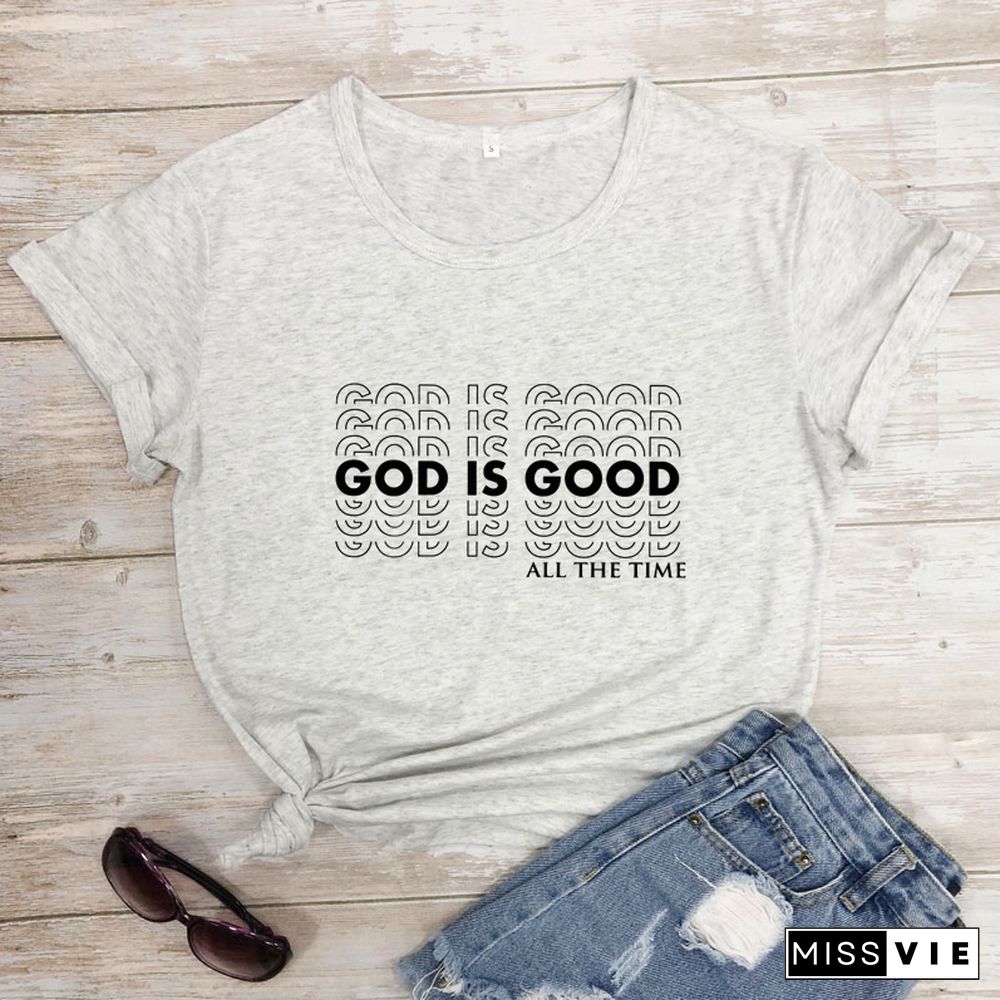 God Is Good All The Time T-shirt Casual Women Short Sleeve Christian Church Tshirt Catholic Unisex Religion Bible Verse Top Tee