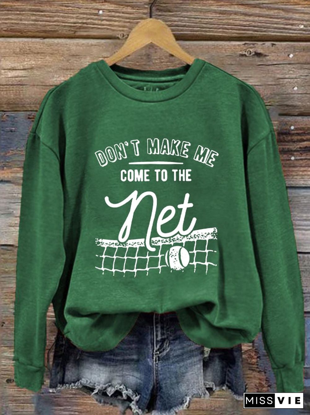 Women's Don't Make Me Come To The Net Casual Sweatshirt