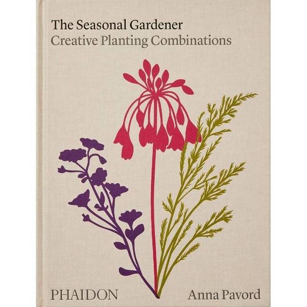 The Seasonal Gardener By Anna Pavord hardcover