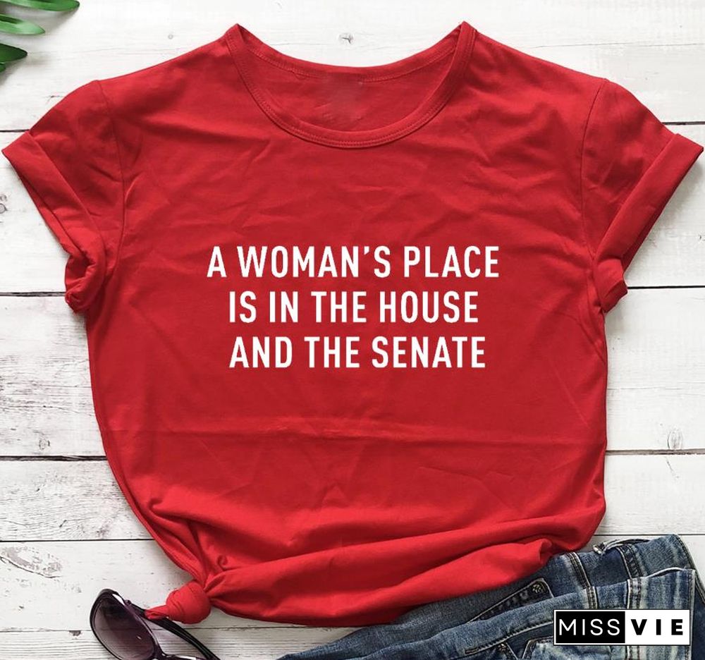 A Woman's Place Is In The HouseAnd The Senate T-Shirt Feminist Tee Women's Rights Shirts Women Casual PureCottonVintage Top