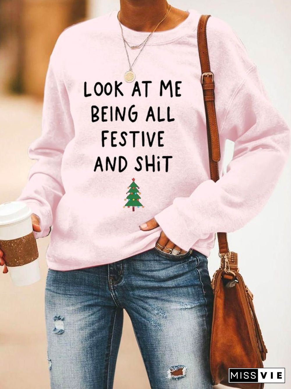 Women's Look At Me Being All Festive And Shit Print Casual Sweatshirt