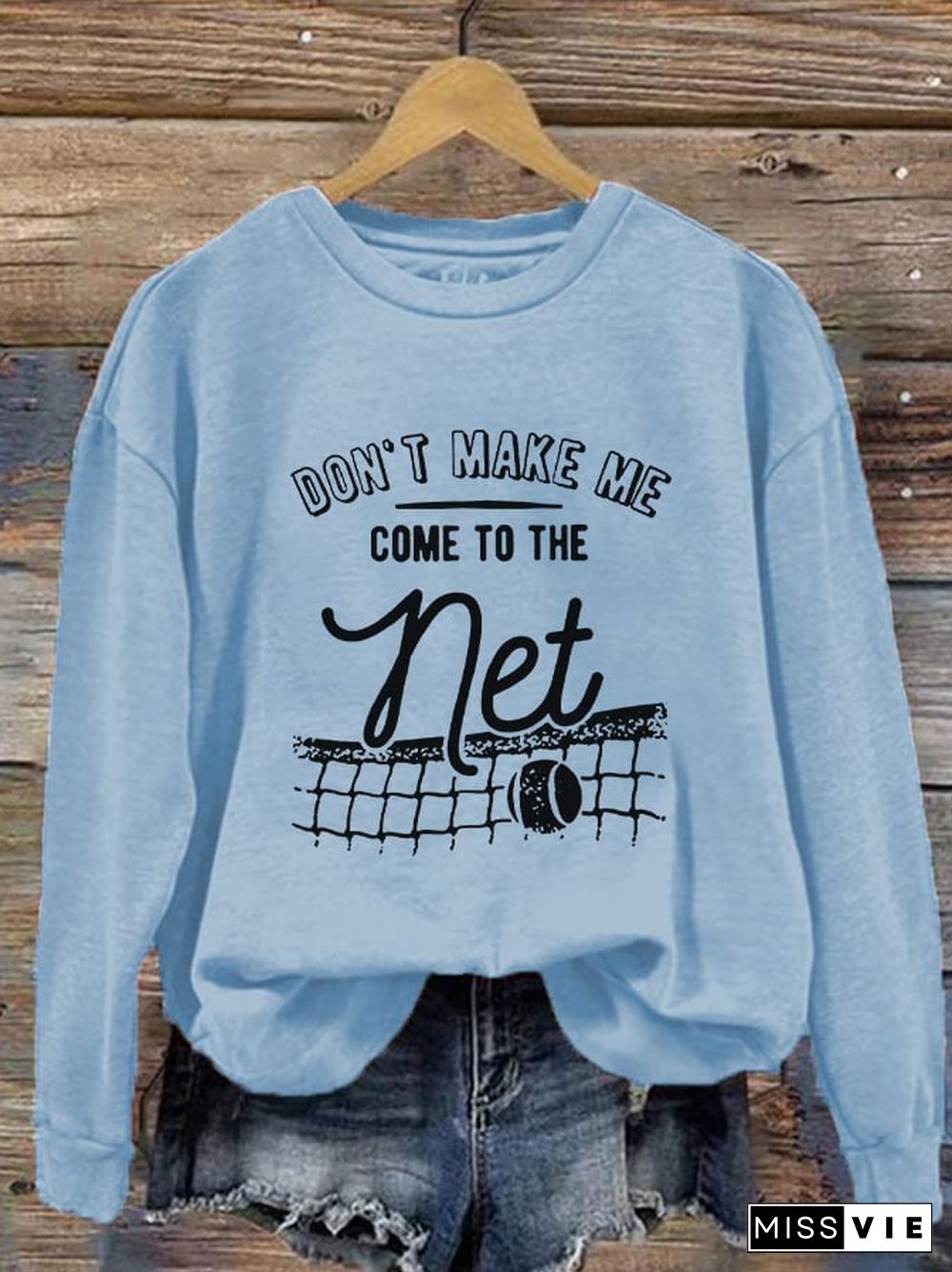 Women's Don't Make Me Come To The Net Casual Sweatshirt