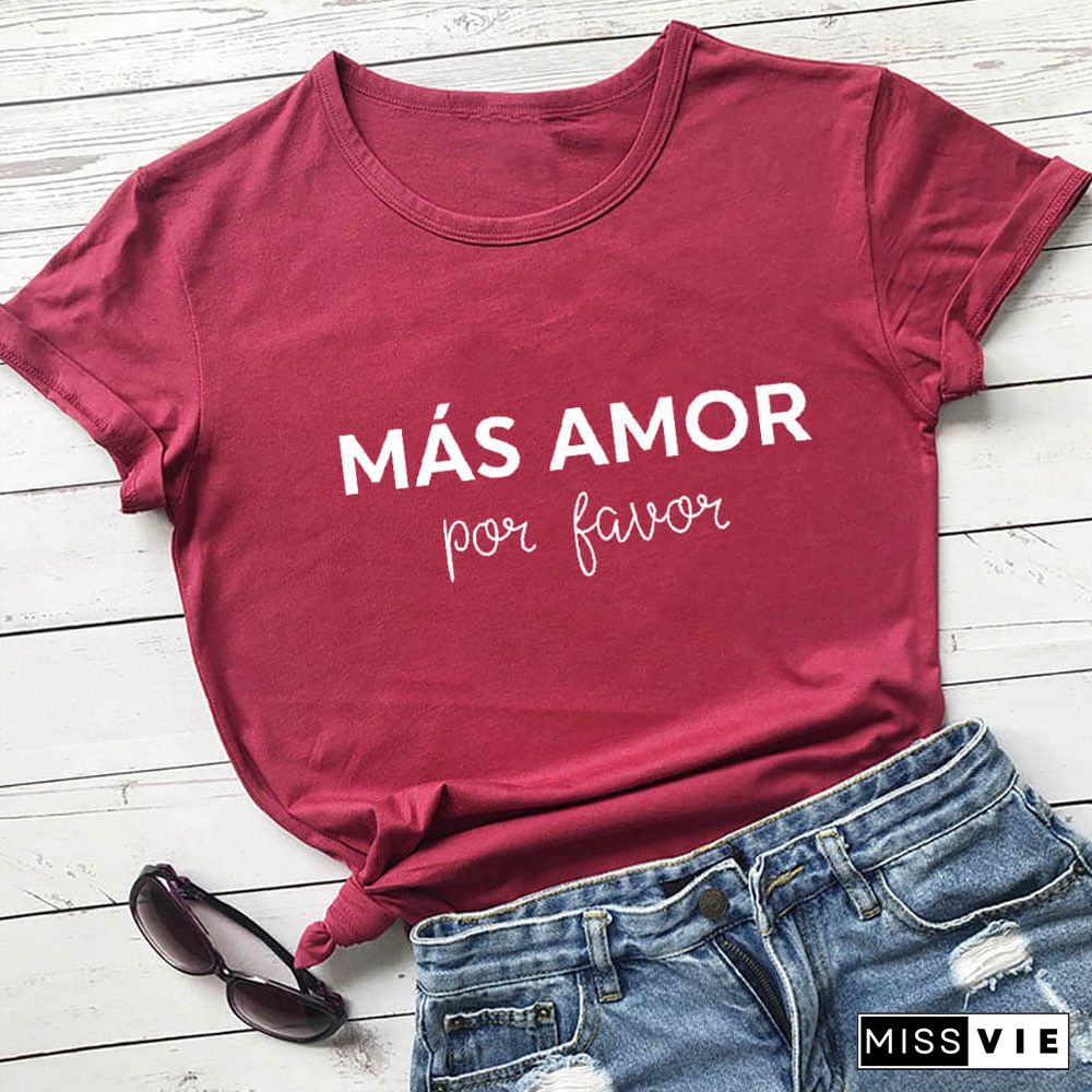 Mas Amor Por Favor Spanish Shirt More Love Please Women's T Shirt 100%Cotton Funny Casual O-Neck Short Sleeve Top Latina Tees