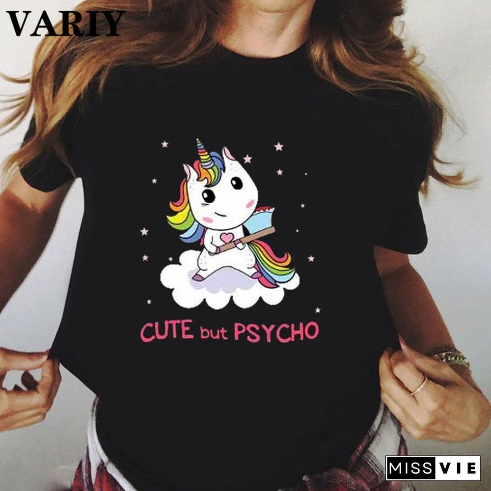 Cute But Psycho Unicorn Graphic Tees Women Tshirt Aesthetic Harajuku Women T-shirts Ladies Tops TShirt Streetwear Female Tshirt