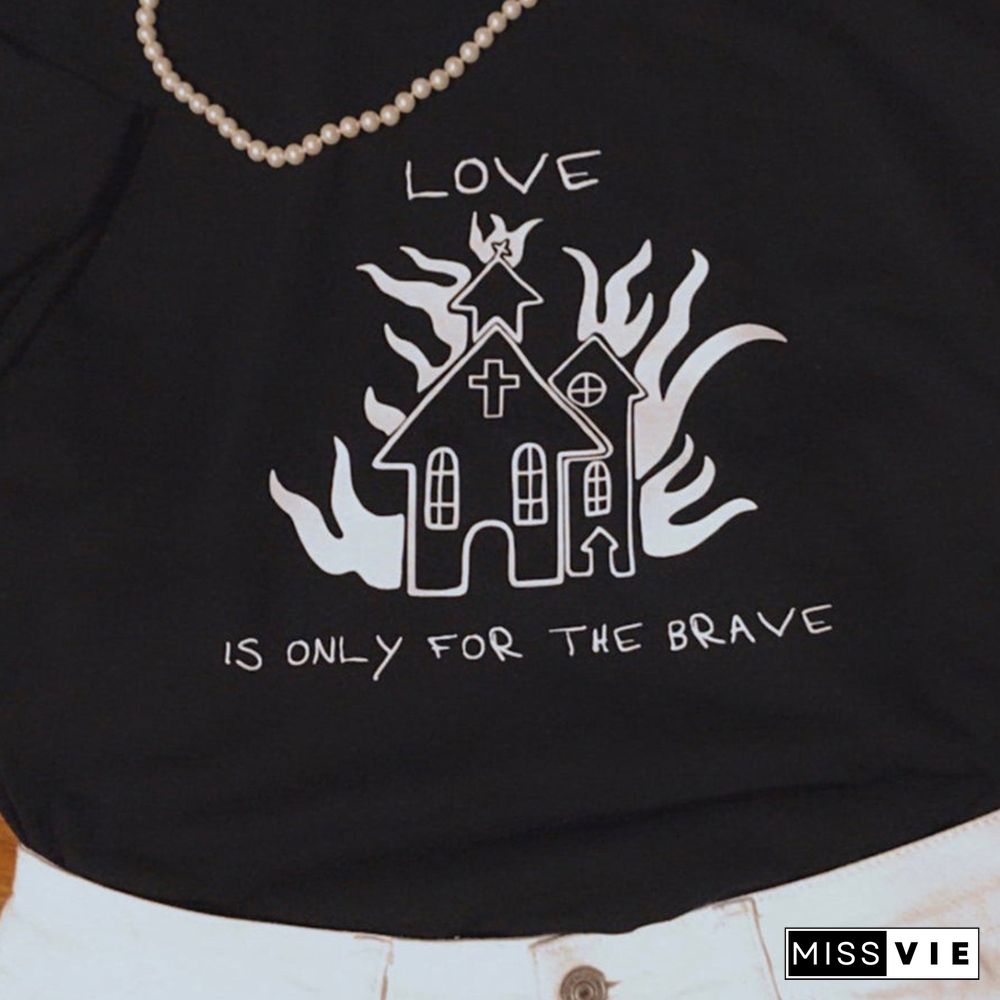 Is OnlyFor The Brave Tee Merch Graphic T Shirts TopsFor Women Fire House Tshirts Black White Oversized Tops Tumbr Tee