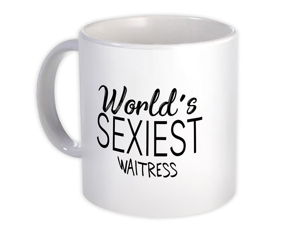 Gift Mug: Worlds Sexiest WAITRESS Profession